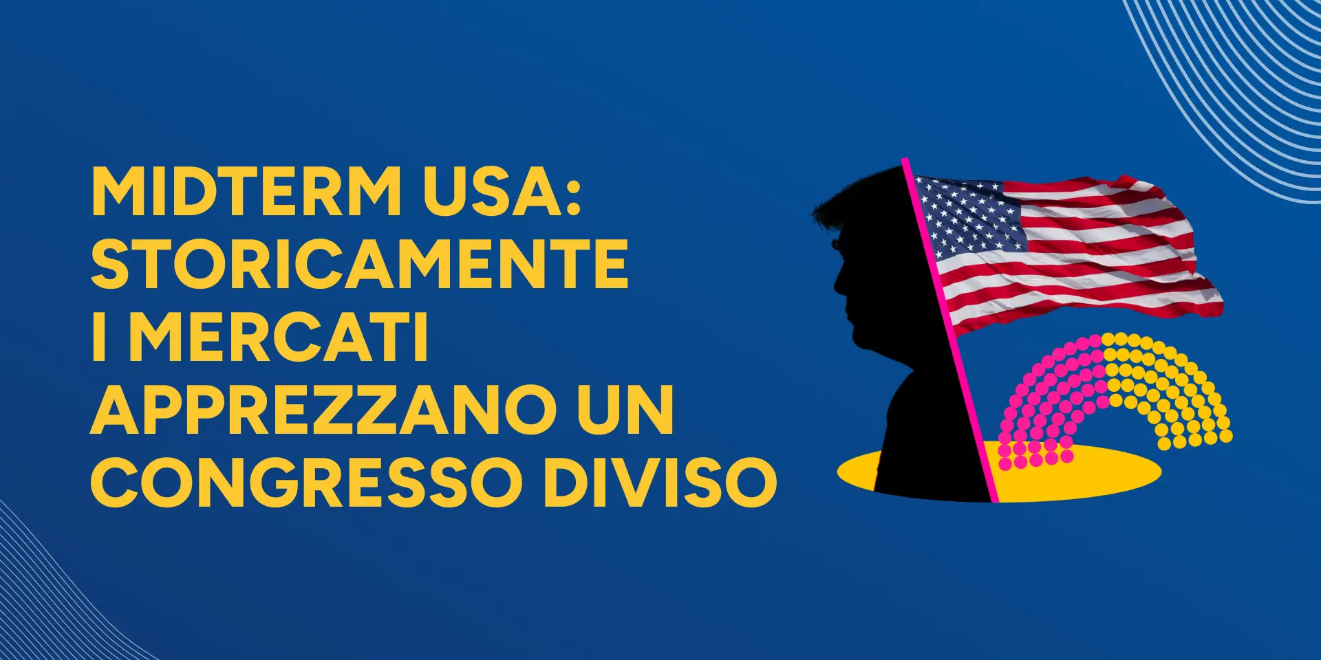 Copertina Midterm USA: storicamente
i mercati apprezzano un Congresso diviso